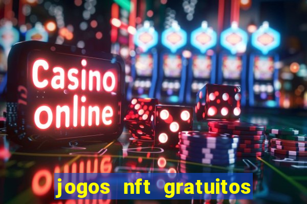 jogos nft gratuitos que pagam